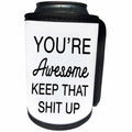 3dRose Tory Anne Collections Quotes - Youre Awesome Keep That Shit Up - Can Cooler Bottle Wrap (cc_288569)
