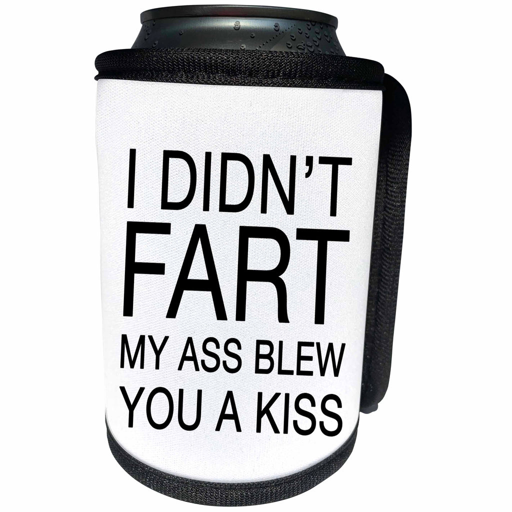 3dRose Tory Anne Collections Quotes - I Didnt Fart My Ass Blew You A Kiss - Can Cooler Bottle Wrap (cc_288570)