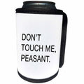 3dRose Tory Anne Collections Quotes - Dont Touch Me Peasant - Can Cooler Bottle Wrap (cc_288575)