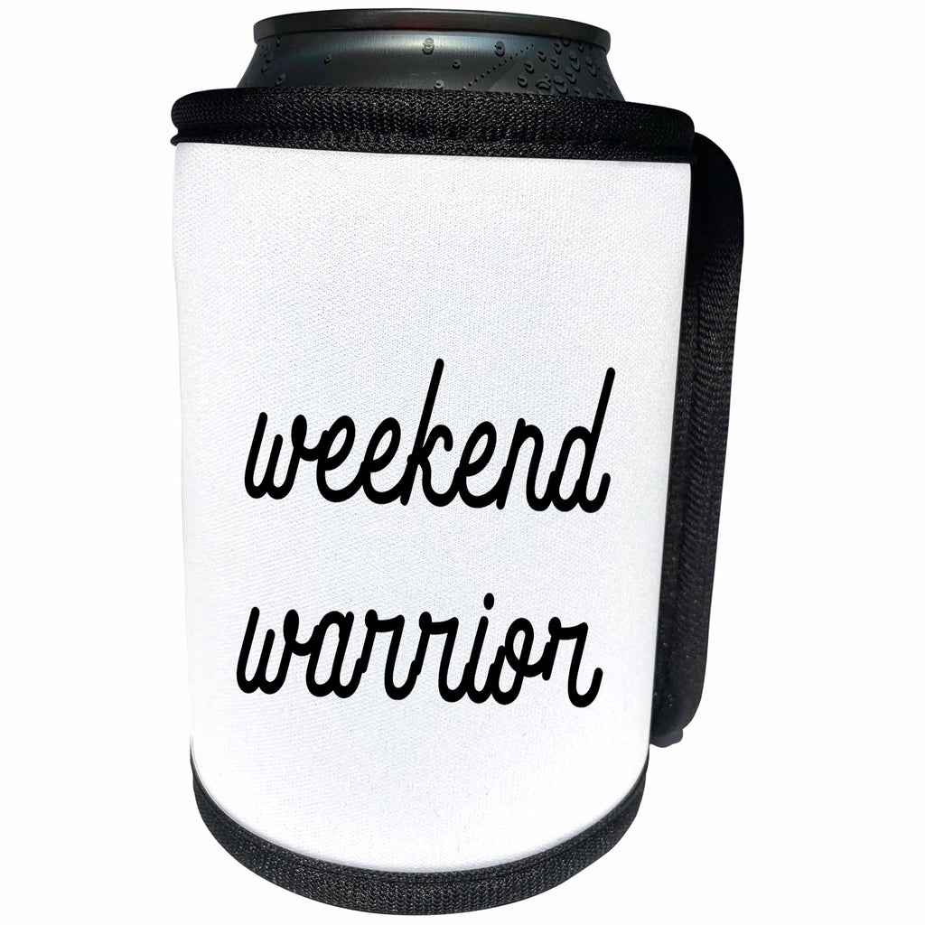 3dRose Tory Anne Collections Quotes - Weekend Warrior - Can Cooler Bottle Wrap (cc_288581)