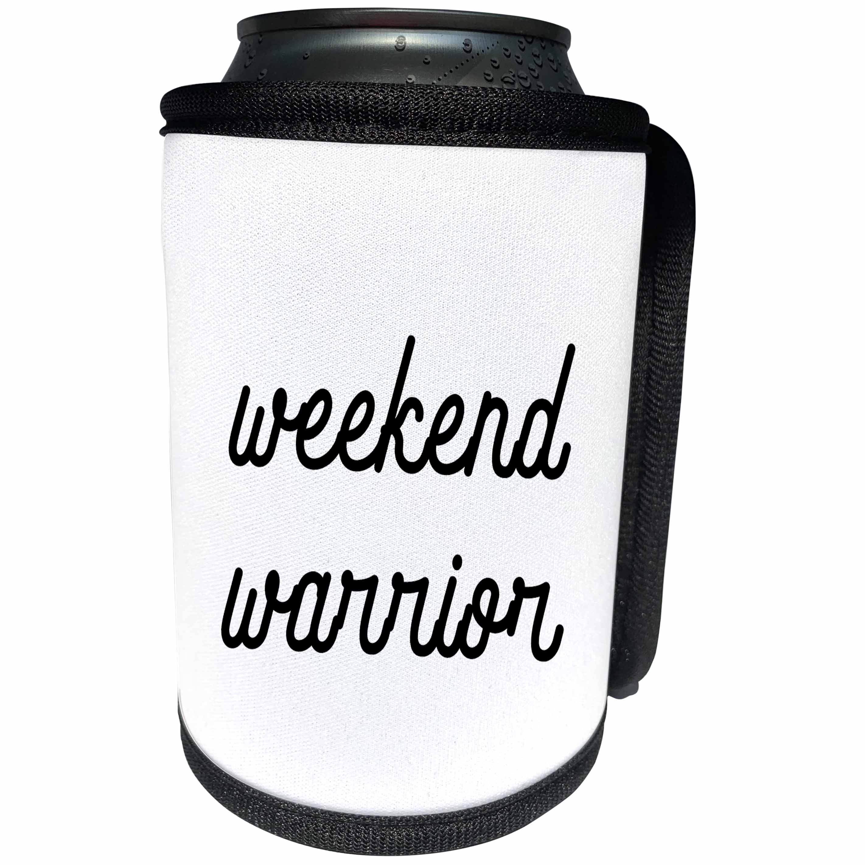 3dRose Tory Anne Collections Quotes - Weekend Warrior - Can Cooler Bottle Wrap (cc_288581)