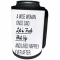 3dRose A Wise Woman Once Said Lets Fuck Shit Up And Lived... - Can Cooler Bottle Wrap (cc_288611)