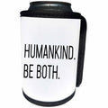 3dRose Tory Anne Collections Quotes - Human Kind Be Both - Can Cooler Bottle Wrap (cc_288765)