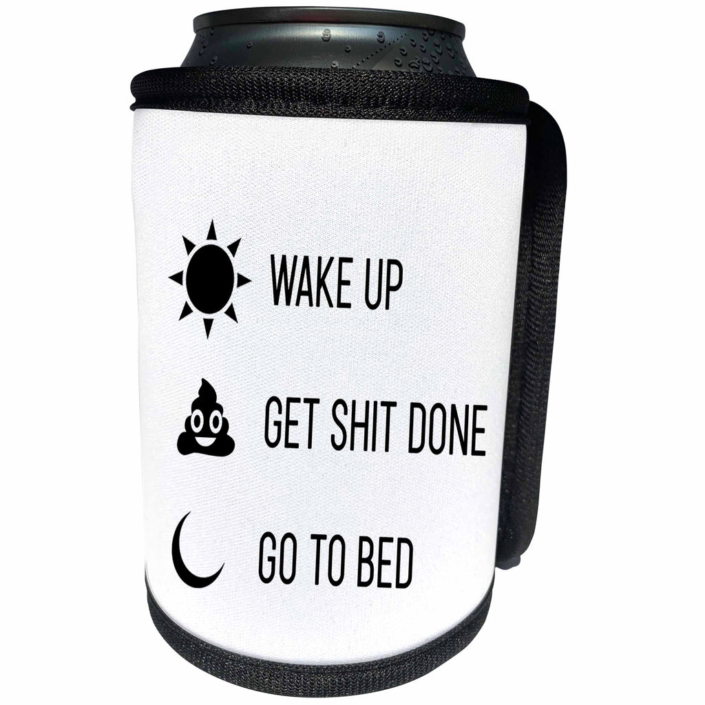 3dRose Tory Anne Collections Quotes - Wake Up Get Shit Done Go To Bed - Can Cooler Bottle Wrap (cc_288773)