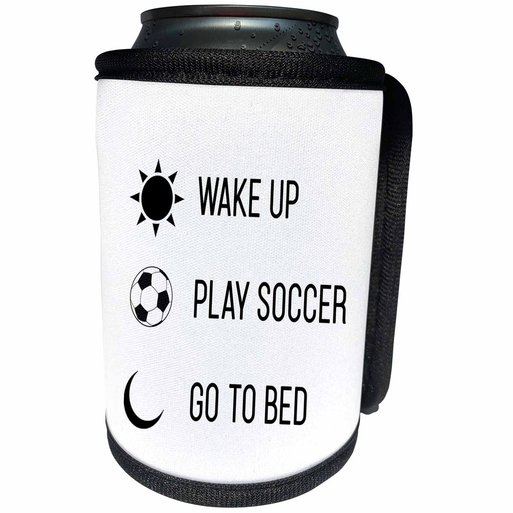 3dRose Tory Anne Collections Quotes - Wake Up Play Soccer Go To Bed - Can Cooler Bottle Wrap (cc_288781)