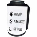 3dRose Tory Anne Collections Quotes - Wake Up Play Soccer Go To Bed - Can Cooler Bottle Wrap (cc_288781)