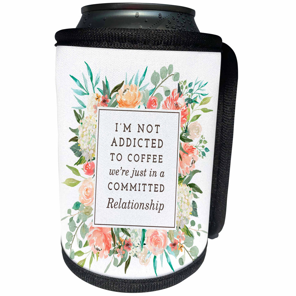 3dRose Becky Nimoy Stationery – Coffee - Watercolor floral frame with coffee quote about committed relationship - Can Cooler Bottle Wrap (cc_289194)