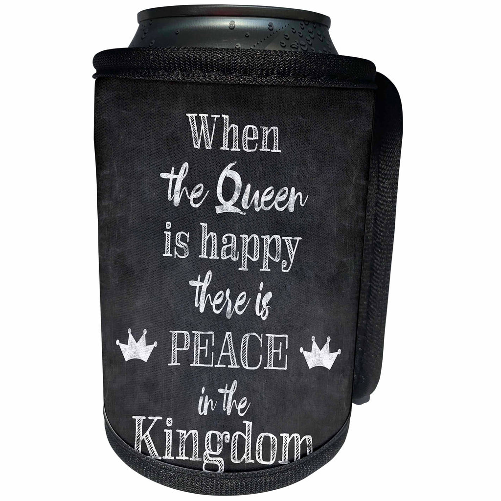 3dRose Andrea Haase Inspirational Typography - Funny Chalkboard Quote When The Queen Is Happy There Is Peace - Can Cooler Bottle Wrap (cc_289414)