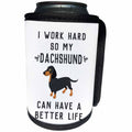 3dRose Janna Salak Designs Text Art - I Work Hard So My Dachshund Can Have A Better Life - Can Cooler Bottle Wrap (cc_289654)