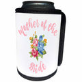 3dRose 3DRose Gabriella B - Quote - Image of Mother of the Bride Quote with Flowers - Can Cooler Bottle Wrap (cc_291199)