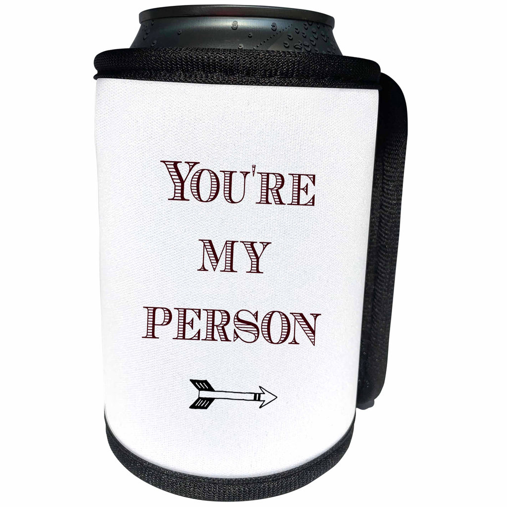 3dRose 3DRose Gabriella B - Quote - Image of Youre My Person Quote - Can Cooler Bottle Wrap (cc_291207)