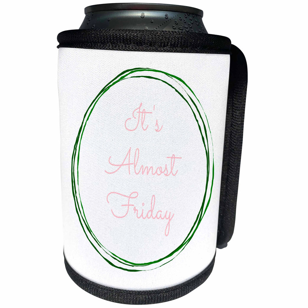 3dRose 3DRose Gabriella B - Quote - Image of Its Almost Friday Quote - Can Cooler Bottle Wrap (cc_291223)