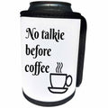 3dRose 3DRose Gabriella B - Quote - Image of No Talkie Before Coffee Quote - Can Cooler Bottle Wrap (cc_291227)