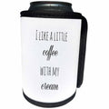 3dRose 3DRose Gabriella B - Quote - Image of I Like A Little Coffee With My Cream Quote - Can Cooler Bottle Wrap (cc_291233)