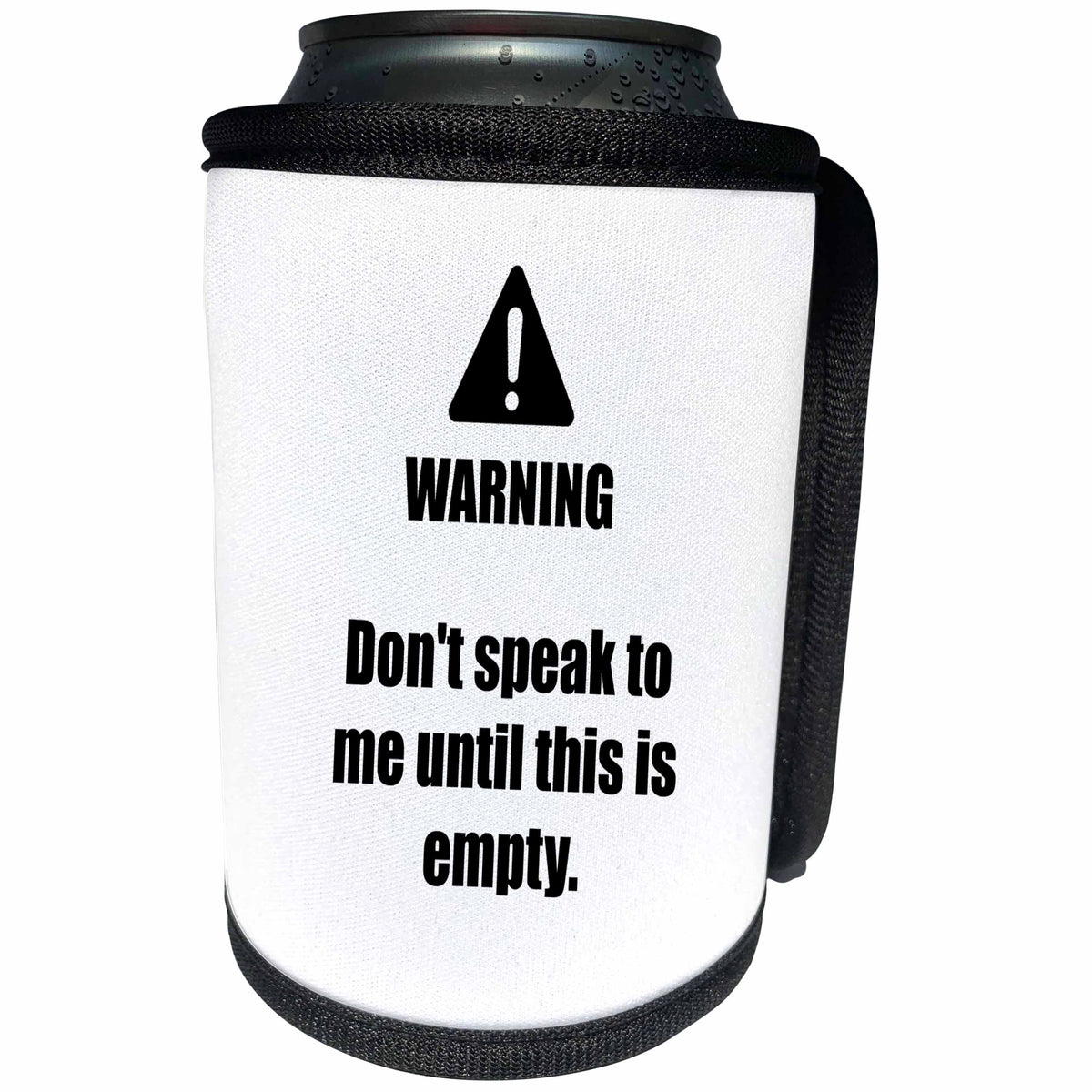 3dRose 3DRose Gabriella B - Quote - Image of Warning Dont Speak to Me Until This Is Empty Quote - Can Cooler Bottle Wrap (cc_291241)