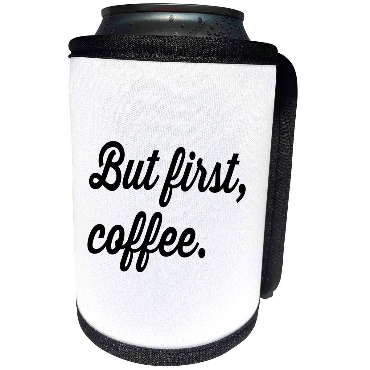 3dRose 3DRose Gabriella B - Quote - Image of But First Coffee Quote - Can Cooler Bottle Wrap (cc_291242)