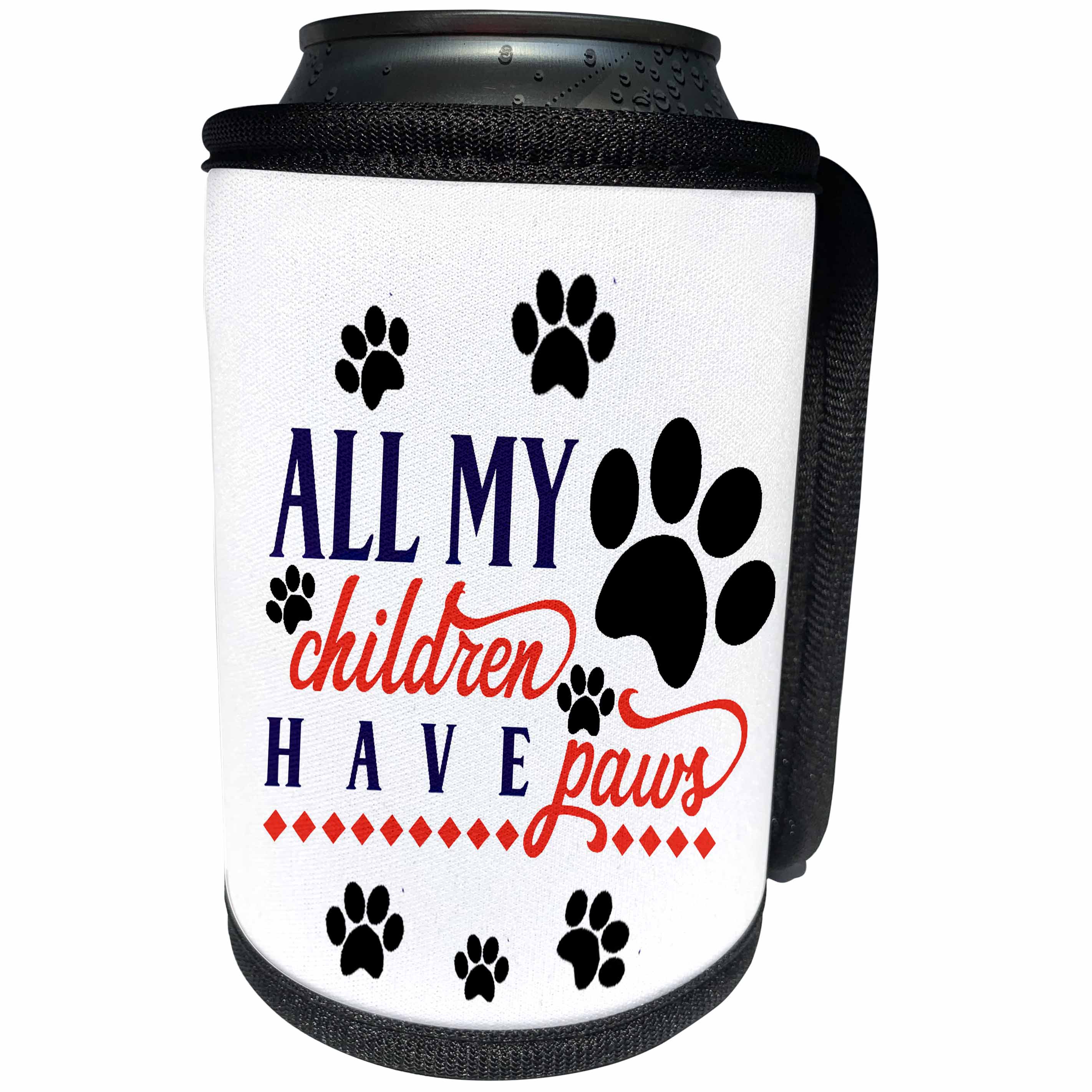 3dRose AMansMall Animal Typography - All My Children Have Paws, Paw Prints, Pet Lover, 3drsmm - Can Cooler Bottle Wrap (cc_291767)