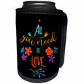 3dRose AMansMall Inspirational Typography - All You Need Is Love, Neon Words and Flowers Image, 3drsmm - Can Cooler Bottle Wrap (cc_291782)