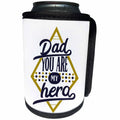 3dRose AMansMall Inspirational Typography - Dad You Are My Hero, Typography and Diamond Design, 3drsmm - Can Cooler Bottle Wrap (cc_291784)