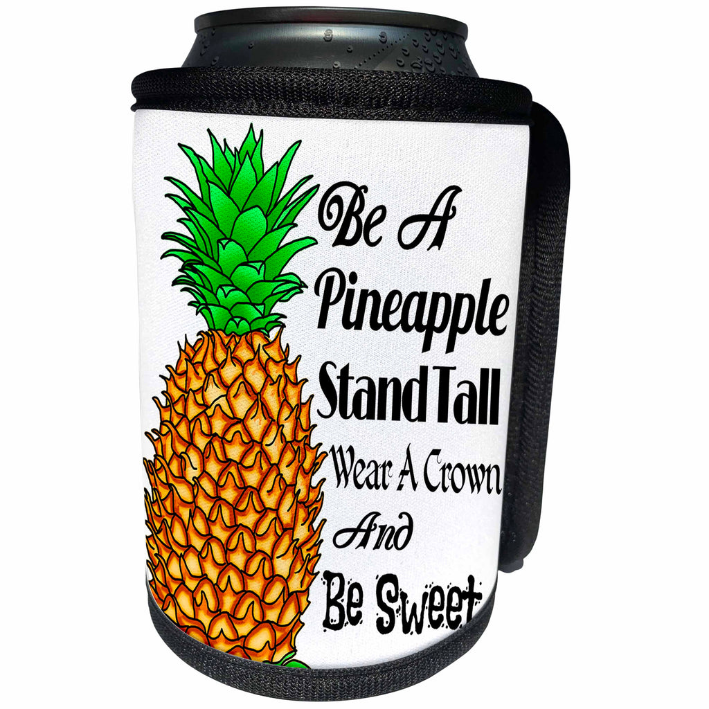 3dRose MacDonald Creative Studios – Pineapple - Be A Pineapple Stand Tall Wear A Crown And Be Sweet fun summer design. - Can Cooler Bottle Wrap (cc_291843)