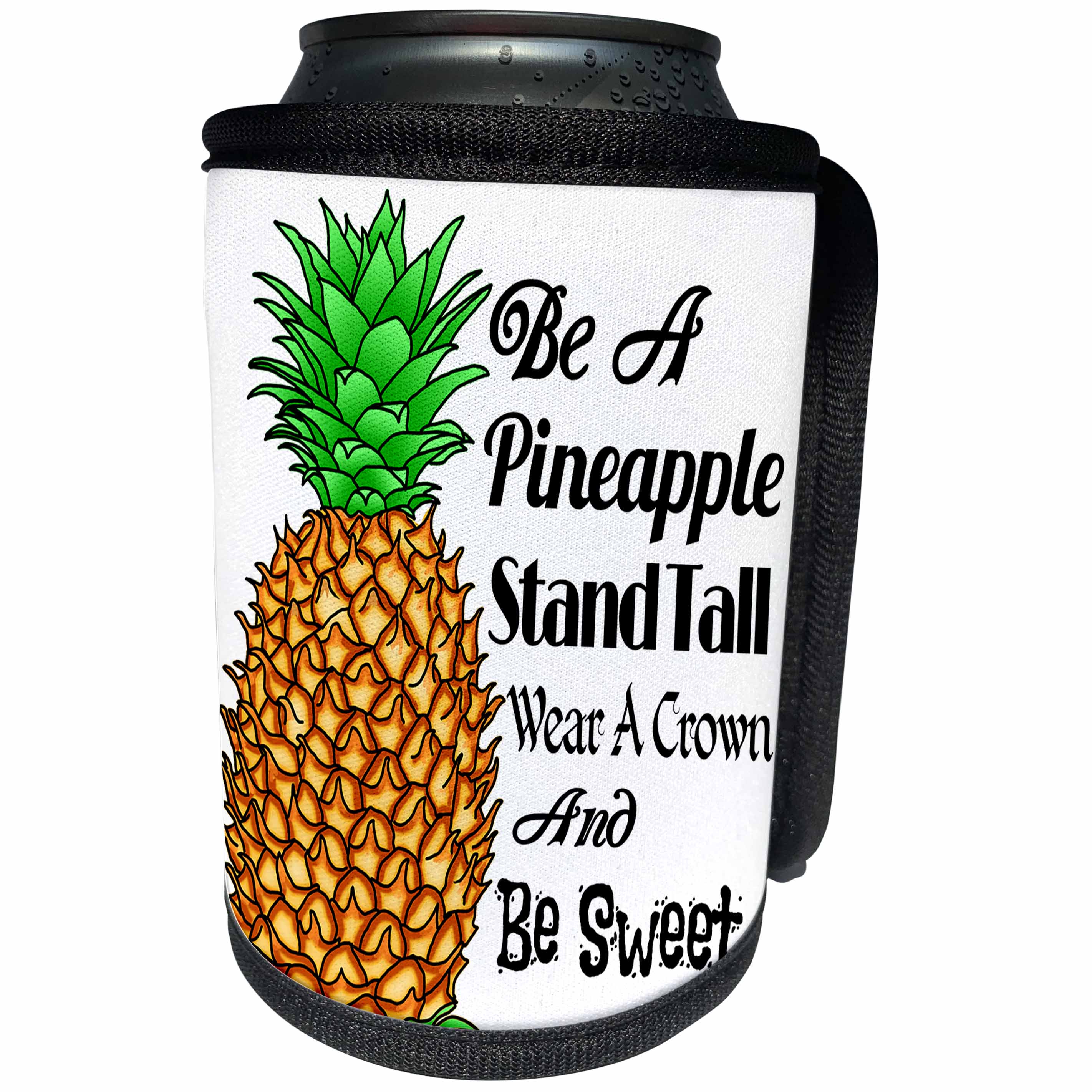 3dRose MacDonald Creative Studios – Pineapple - Be A Pineapple Stand Tall Wear A Crown And Be Sweet fun summer design. - Can Cooler Bottle Wrap (cc_291843)