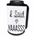 3dRose Tory Anne Collections Quotes - Bachelorette Party Bride T Shirt Tank I Said Yes Diamond - Can Cooler Bottle Wrap (cc_292531)