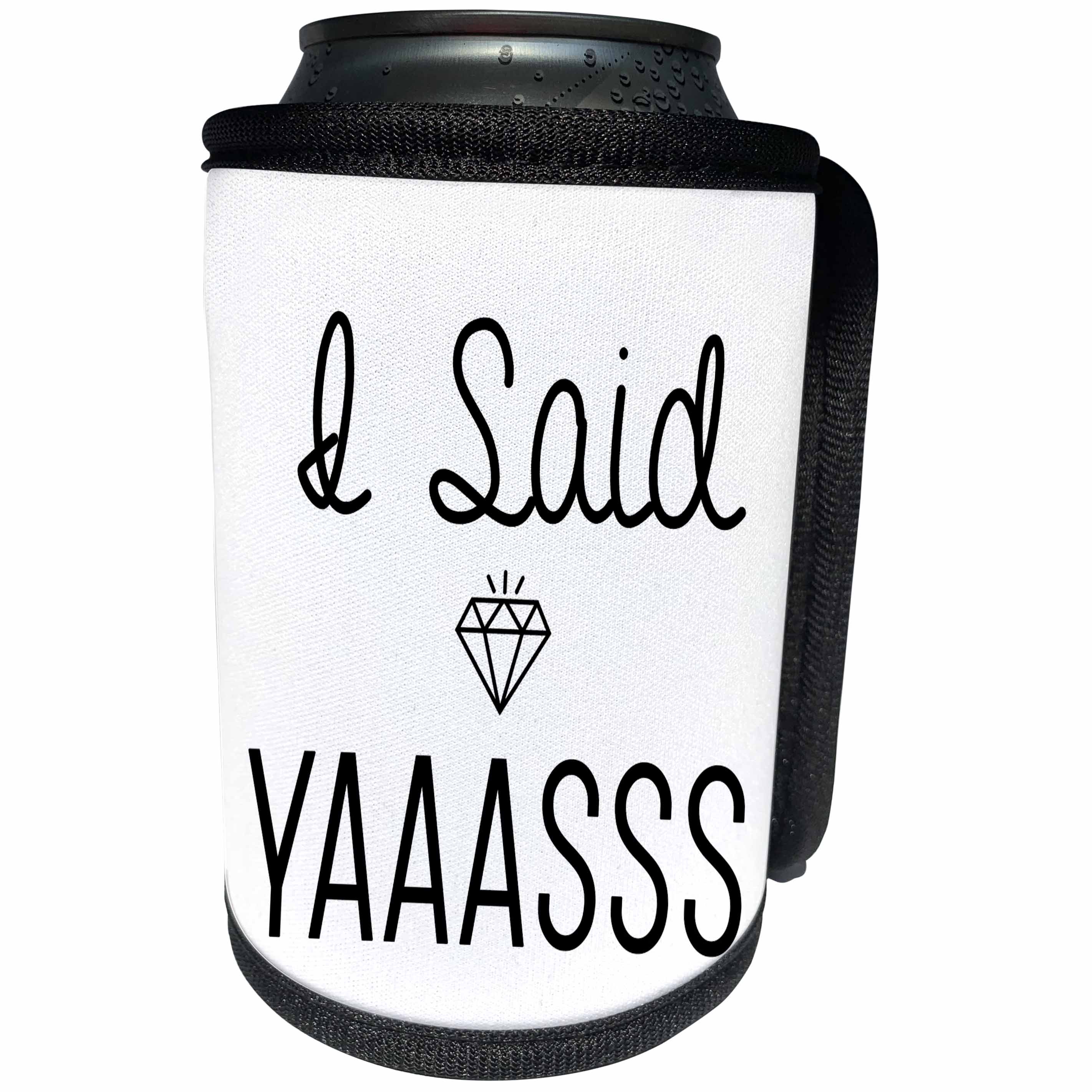 3dRose Tory Anne Collections Quotes - Bachelorette Party Bride T Shirt Tank I Said Yes Diamond - Can Cooler Bottle Wrap (cc_292531)