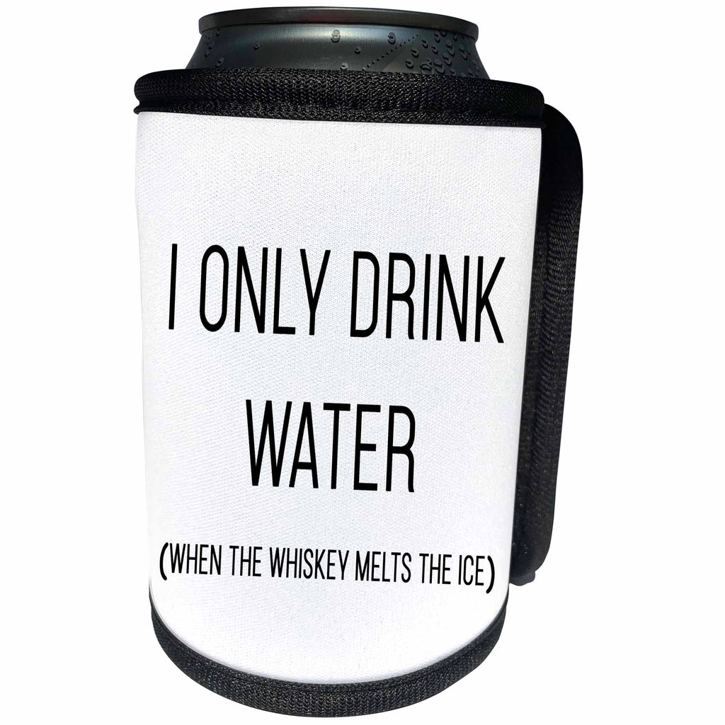 3dRose Tory Anne Collections Quotes - I Only Drink Water When The Whiskey Melts The Ice - Can Cooler Bottle Wrap (cc_292559)