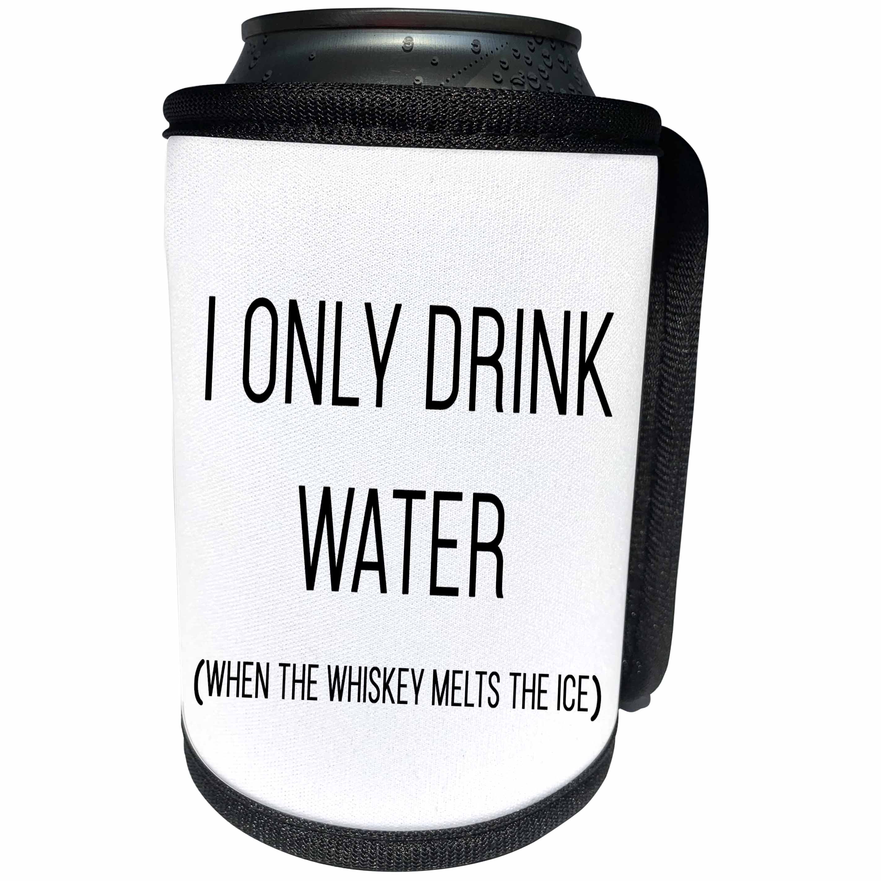 3dRose Tory Anne Collections Quotes - I Only Drink Water When The Whiskey Melts The Ice - Can Cooler Bottle Wrap (cc_292559)