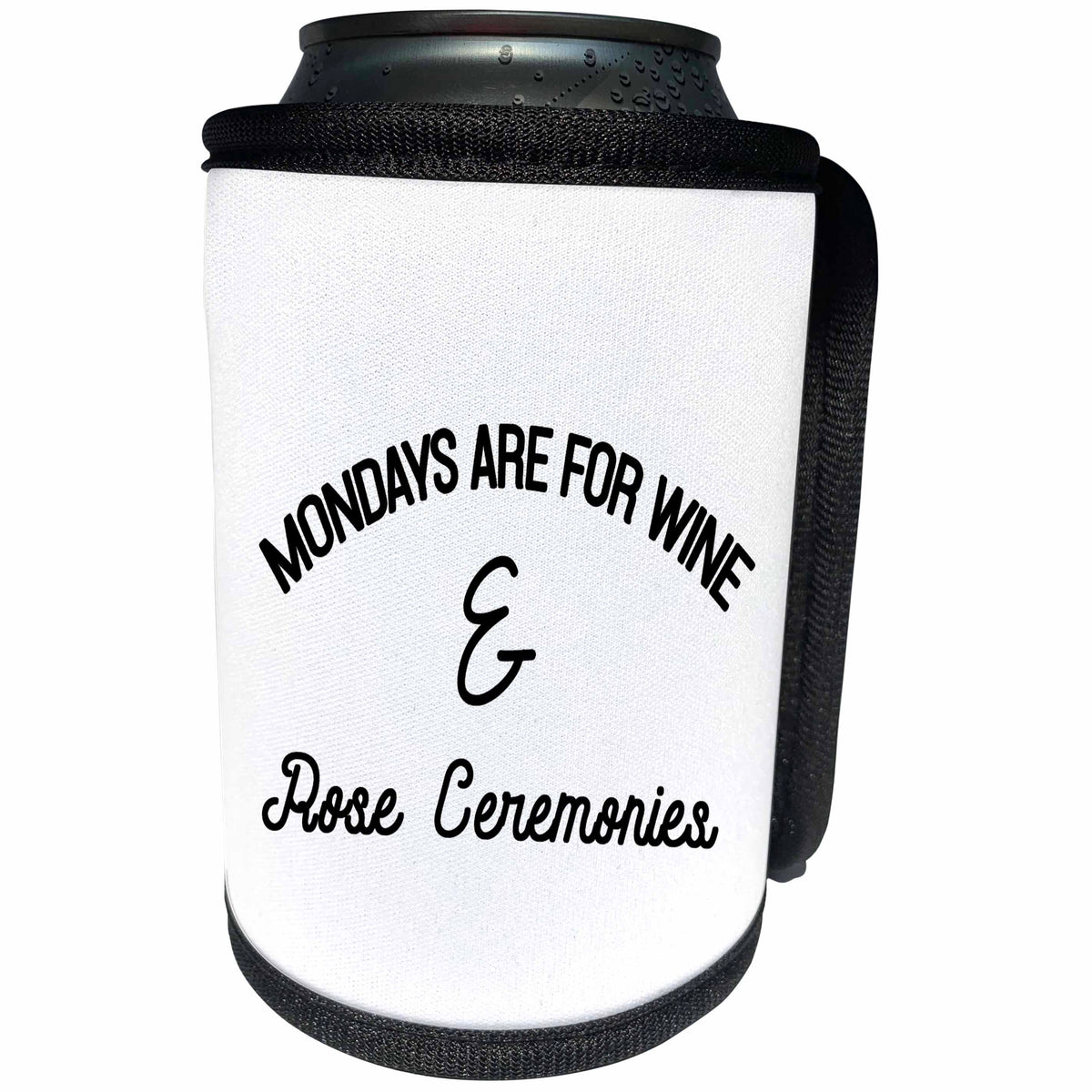 3dRose Tory Anne Collections Quotes - Mondays Are For Wine And Rose Ceremonies - Can Cooler Bottle Wrap (cc_292565)