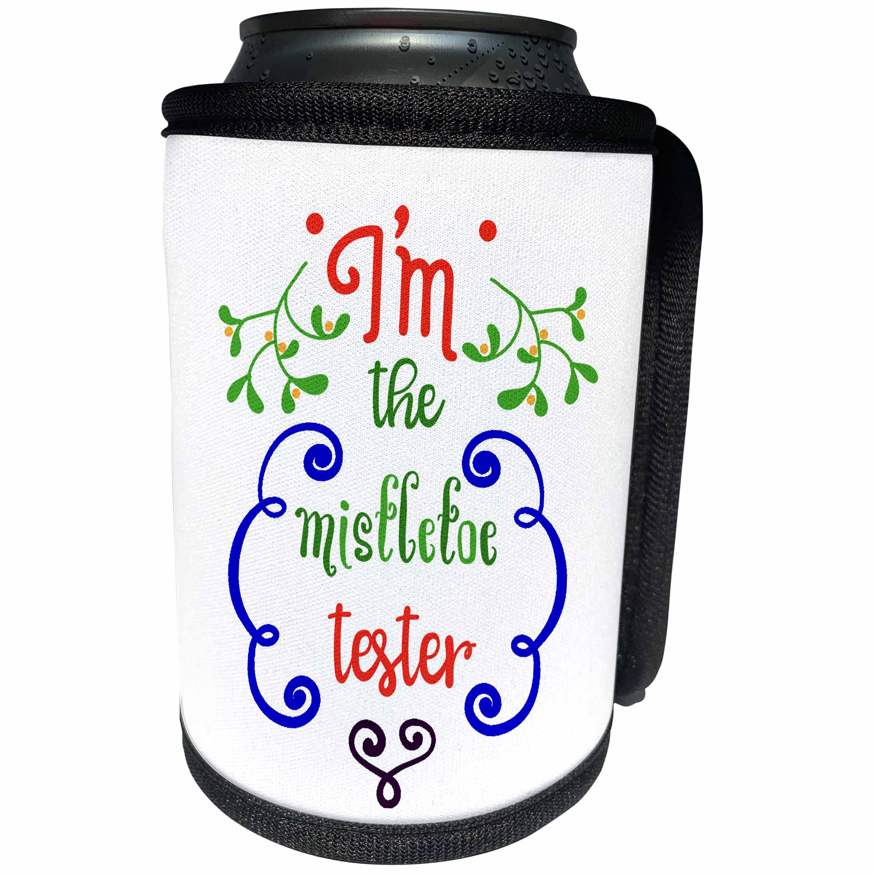 3dRose AmansMall Winter, Holidays and Typography - I Am The Mistletoe Tester, Christmas,Typography, 3drsmm - Can Cooler Bottle Wrap (cc_292713)