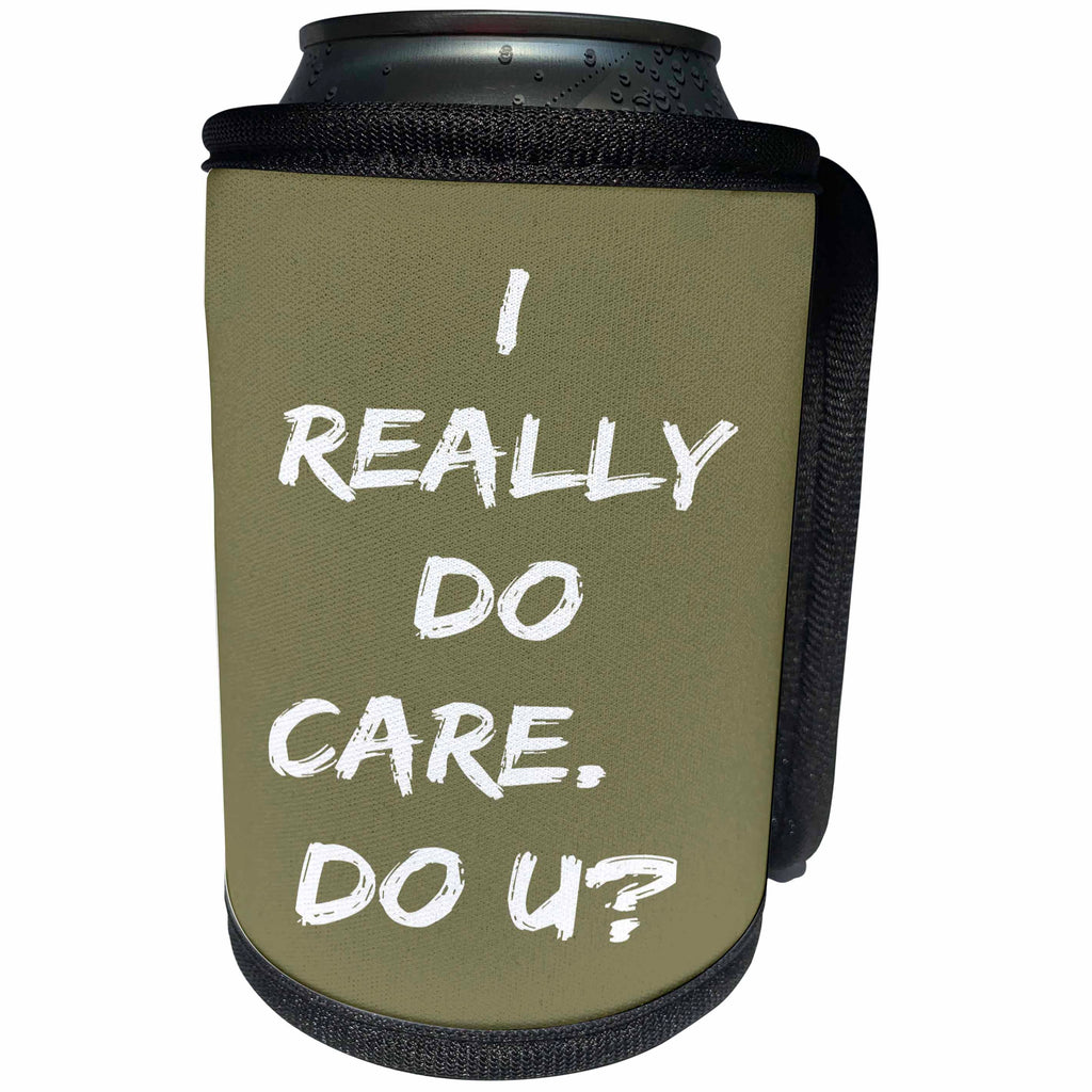 3dRose AMansMall Inspirational Typography - I Really Do Care Do You, Humanitarian, Typography, 3drsmm - Can Cooler Bottle Wrap (cc_292726)