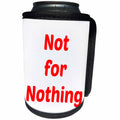 3dRose 3DRose Gabriella B - Quote - Image of Not For Nothing Quote - Can Cooler Bottle Wrap (cc_292842)