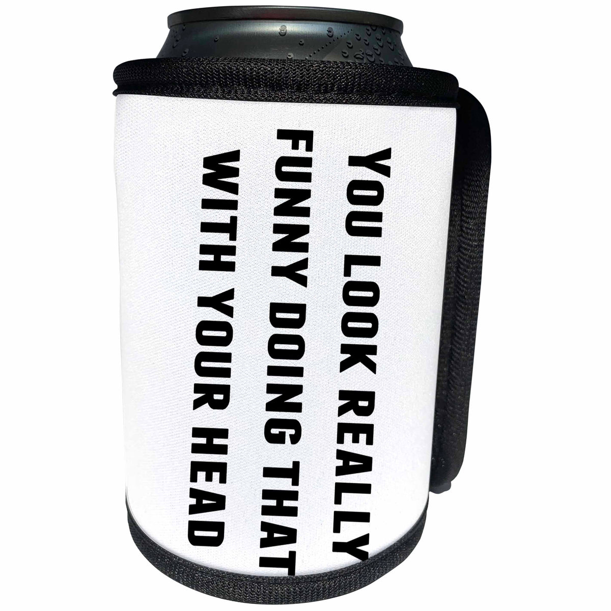 3dRose 3DRose Gabriella B - Quote - Image of You Look Really Funny Doing That With Your Head Quote - Can Cooler Bottle Wrap (cc_292845)