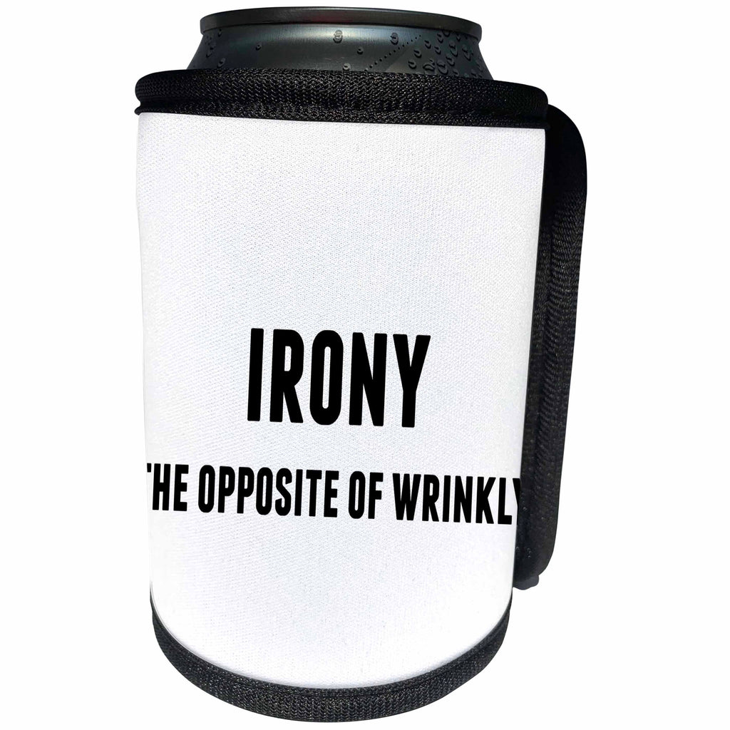 3dRose 3DRose Gabriella B - Quote - Image of Irony The Opposite Of Wrinkly Quote - Can Cooler Bottle Wrap (cc_292847)