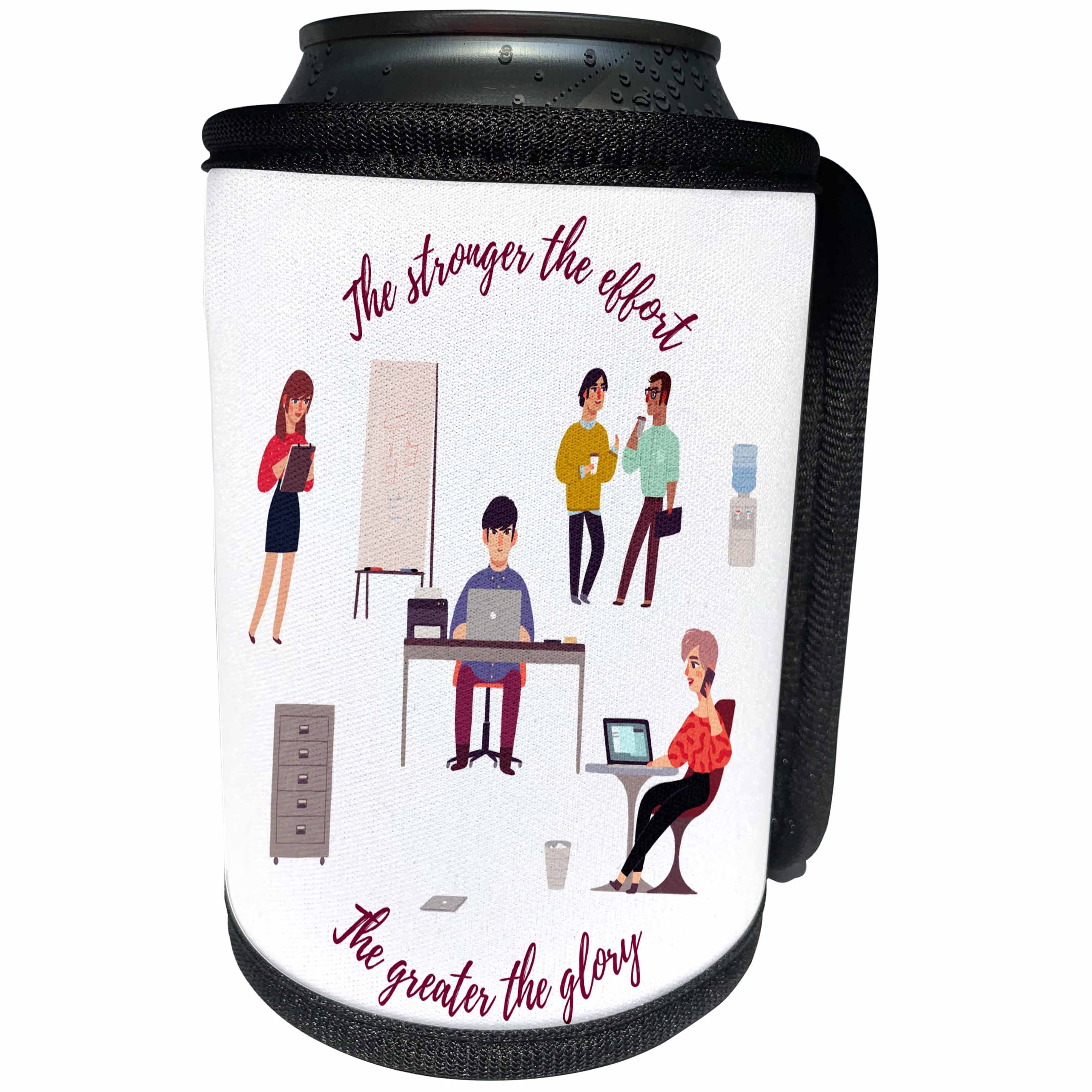 3dRose Alexis Design - Inspirational - People in the office. The stronger the effort the greater the glory - Can Cooler Bottle Wrap (cc_292947)