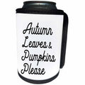 3dRose Tory Anne Collections Quotes - Autumn Leaves And Pumpkins Please - Can Cooler Bottle Wrap (cc_294294)
