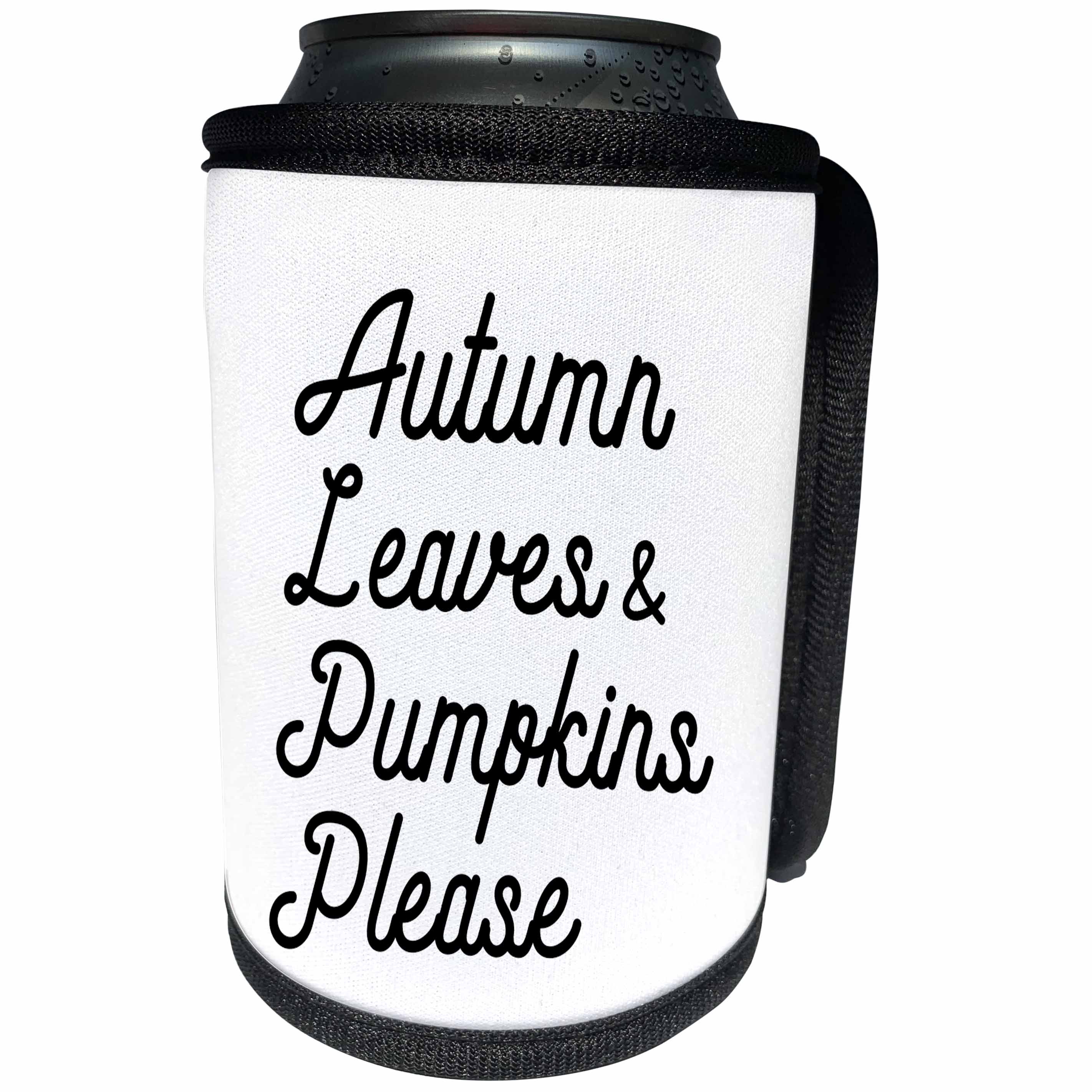 3dRose Tory Anne Collections Quotes - Autumn Leaves And Pumpkins Please - Can Cooler Bottle Wrap (cc_294294)