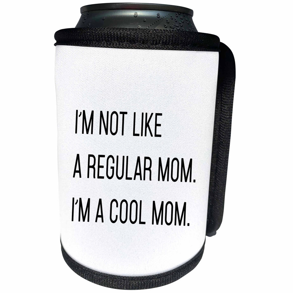 3dRose Tory Anne Collections Quotes - Im Not Like A Regular Mom Im A Cool Mom - Can Cooler Bottle Wrap (cc_294303)