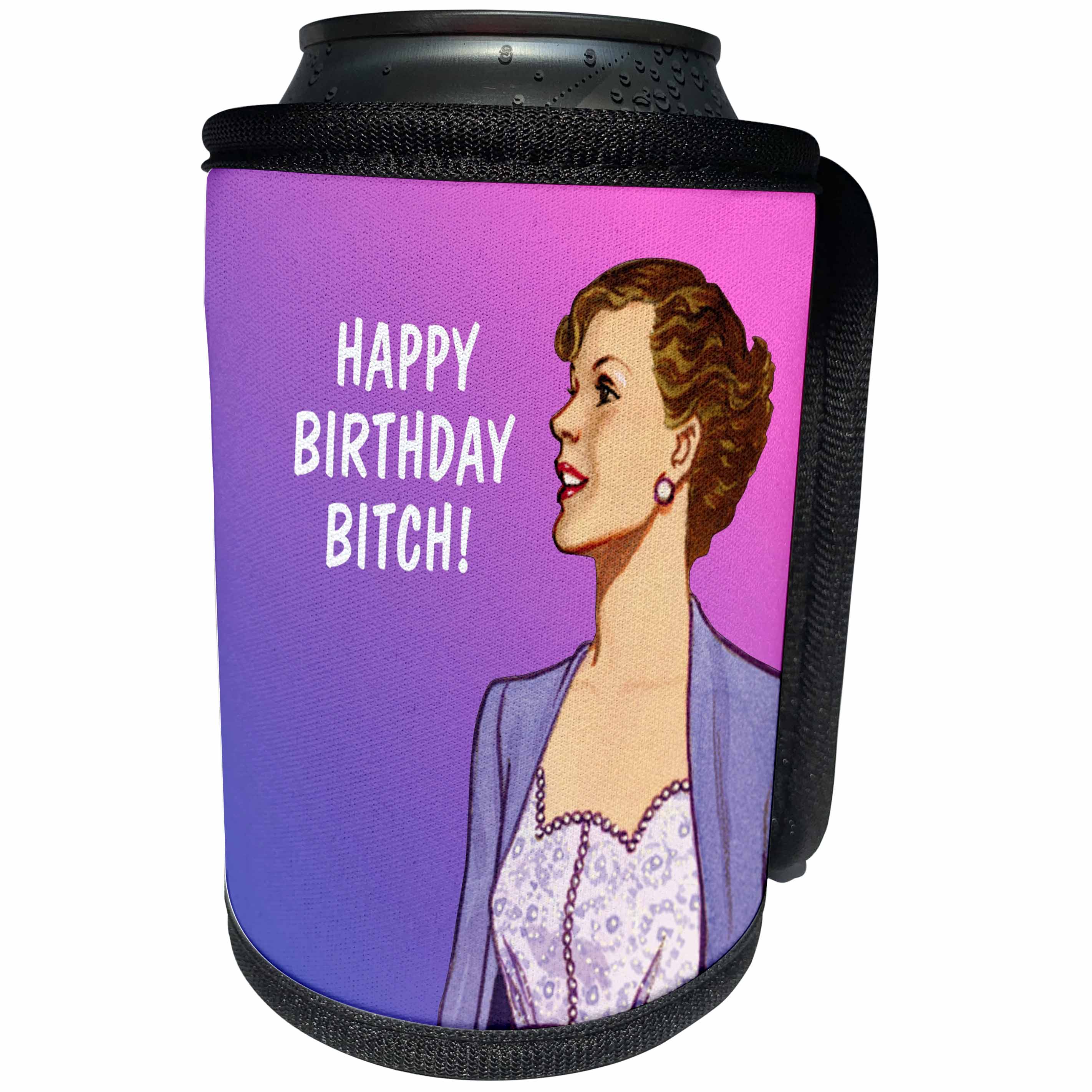 3dRose Russ Billington Designs - Happy Birthday Bitch- Retro Girl Image with White Text - Can Cooler Bottle Wrap (cc_294364)