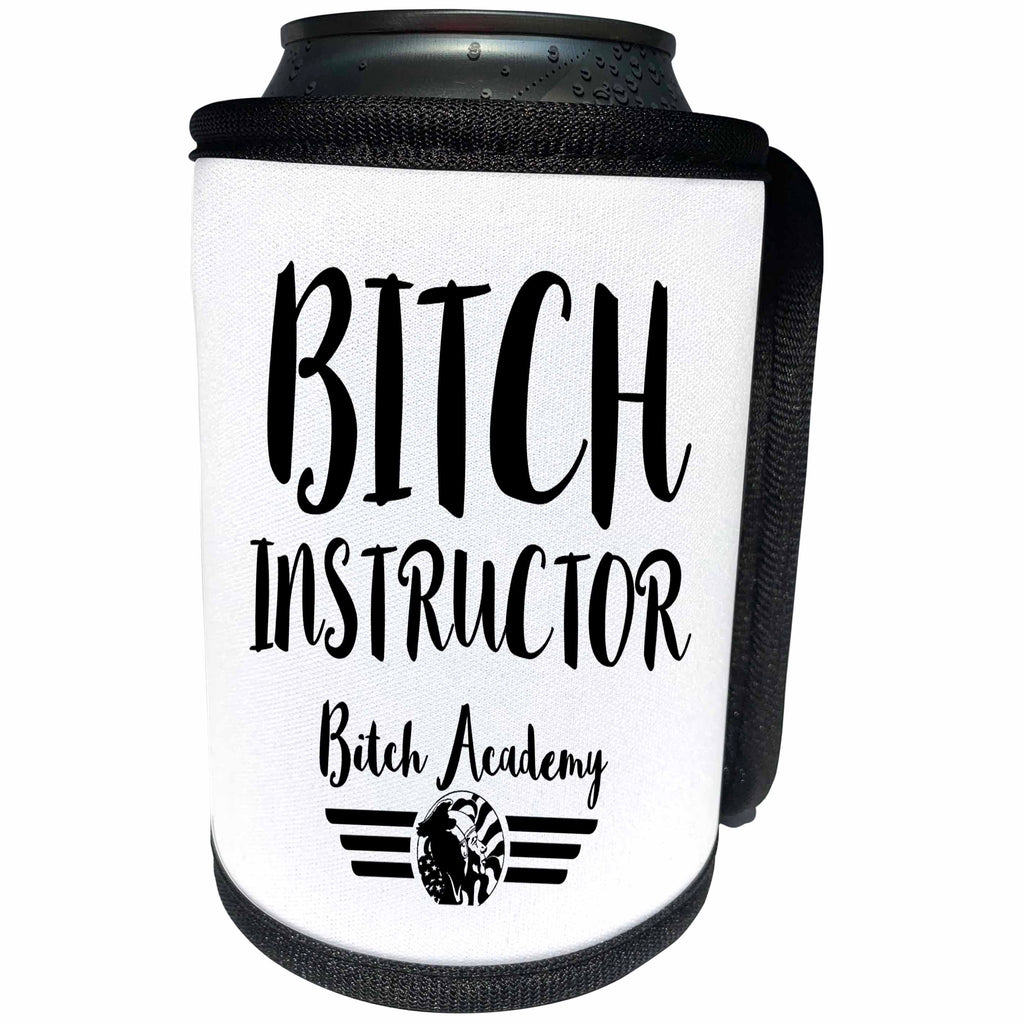 3dRose Can Cooler Bottle Wrap - Russ Billington Designs - Bitch Instructor Funny Typography Design in Black on White