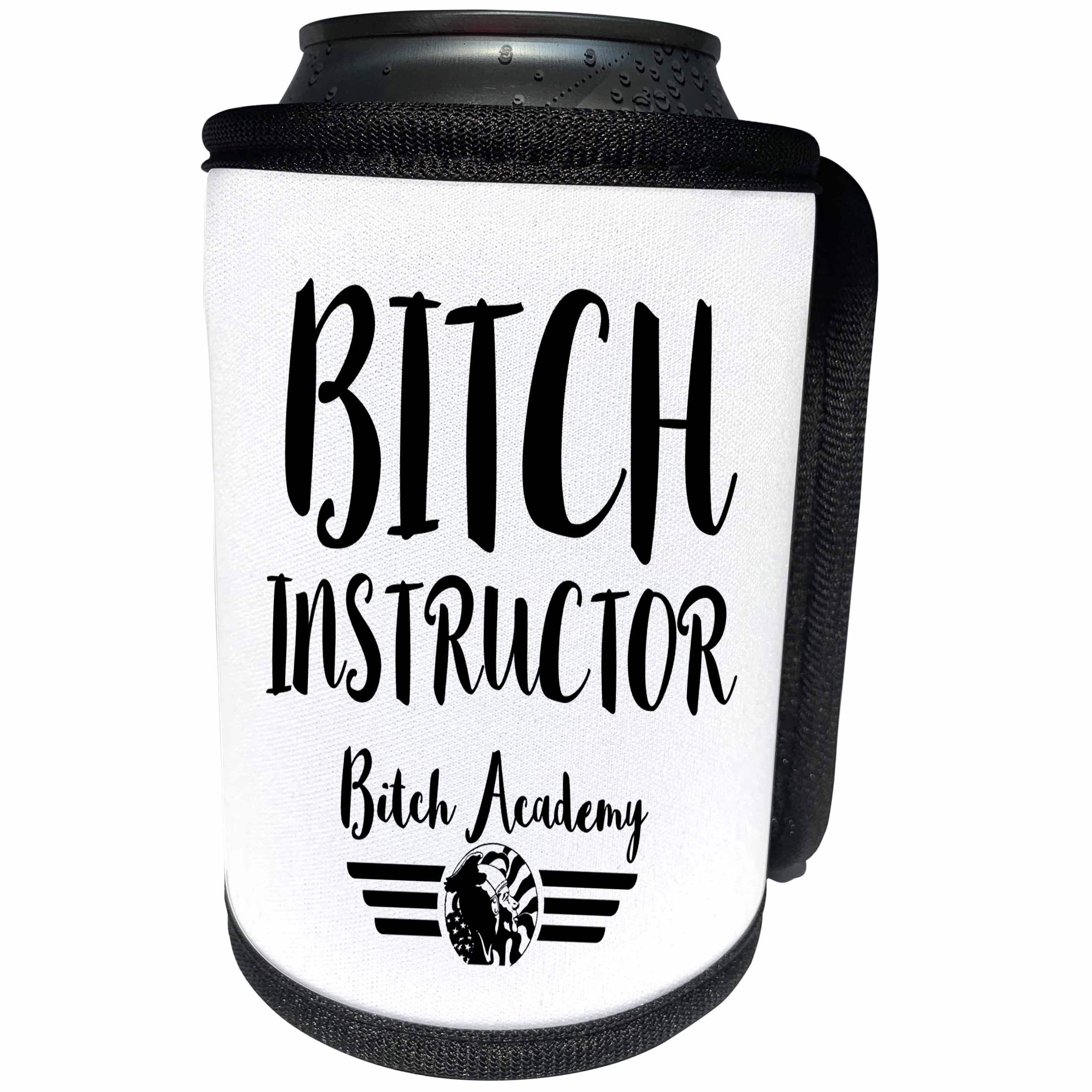 3dRose Can Cooler Bottle Wrap - Russ Billington Designs - Bitch Instructor Funny Typography Design in Black on White