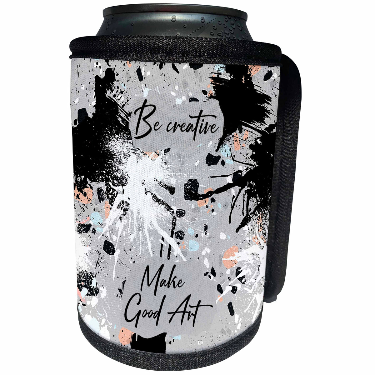 3dRose Alexis Design - Inspirational - Be creative, make good art. Abstract backdrop. Positive funny decor - Can Cooler Bottle Wrap (cc_295084)