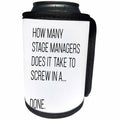 3dRose Tory Anne Collections Quotes - How Many Stage Managers Does It Take To Screw In A Done - Can Cooler Bottle Wrap (cc_295751)