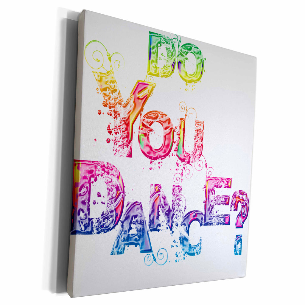 3dRose Colorful Words Do You Dance - Museum Grade Canvas Wrap (cw_213969)