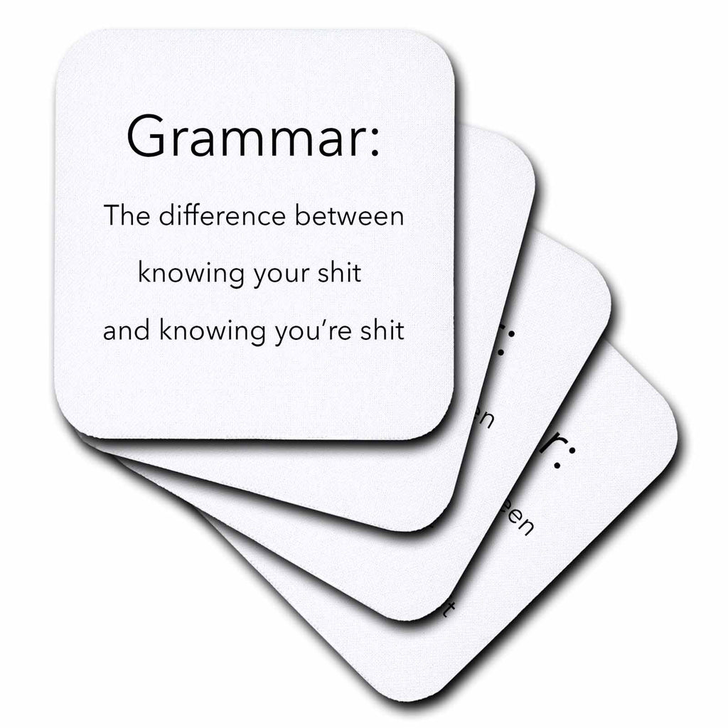 3dRose EvaDane - Funny Quotes - Grammar the difference between knowing your shit and knowing youre shit - Coasters (cst_107347)