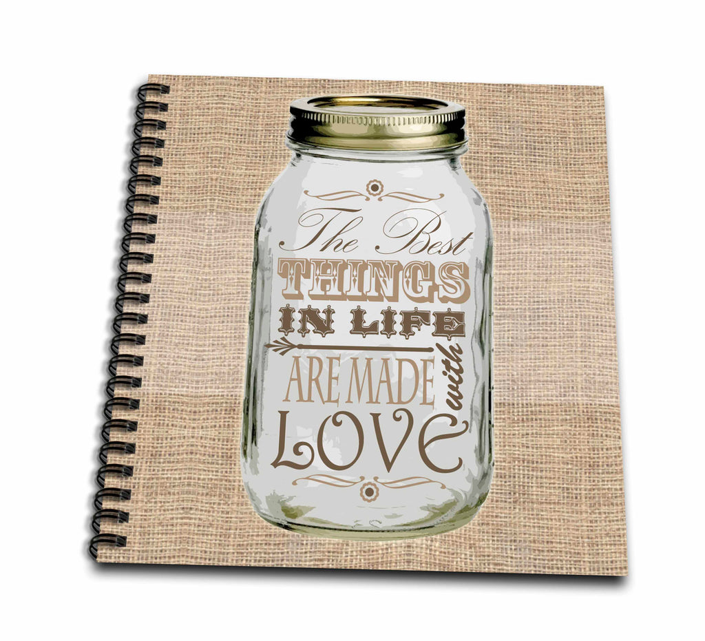 3dRose Janna Salak Designs Rustic Designs - Mason Jar on Burlap Print Brown - The Best Things in Life are Made with Love - Gifts for the Cook - Drawing Books (db_128507)