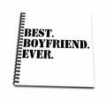 3dRose InspirationzStore Typography - Best Boyfriend Ever - fun romantic love and dating gifts for him - for anniversary or Valentines day - Drawing Books (db_151478)