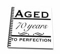 3dRose EvaDane - Funny Quotes - Aged 70 years to perfection - Drawing Books (db_157399)