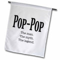 3dRose EvaDane - Quotes - Pop-Pop The Man The Myth The Legend - Flags (fl_149789)